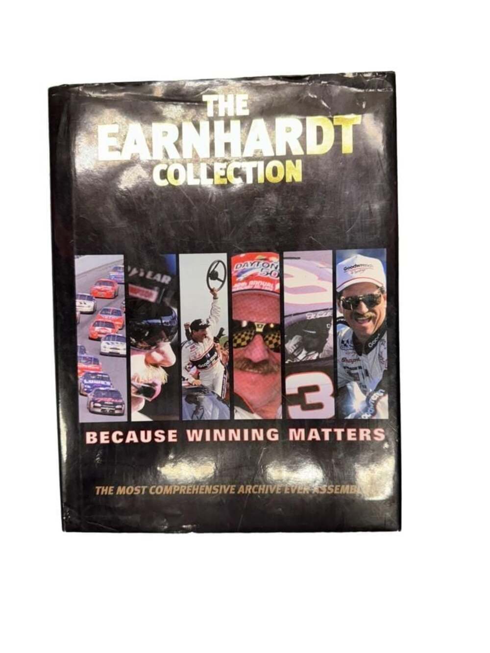 The Earnhardt Collection: Because Winning Matters Hardcover Book
